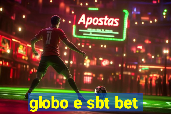 globo e sbt bet